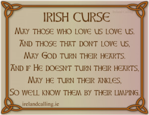 Irish curse May those who love us Image copyright Ireland Calling