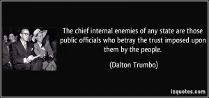 The chief internal enemies of any state are those public officials who ...