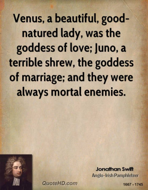 Venus, a beautiful, good-natured lady, was the goddess of love; Juno ...
