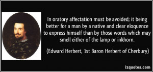 In oratory affectation must be avoided; it being better for a man by a ...