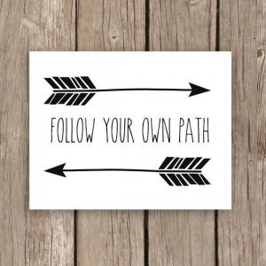 ... Modern Typography Art Print with Quote - Follow Your Own Path Print