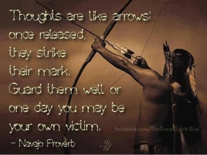 Thoughts are like arrows, ....