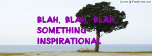 blah, blah, blah, something inspirational cover