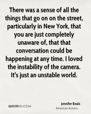... loved the instability of the camera. It's just an unstable world