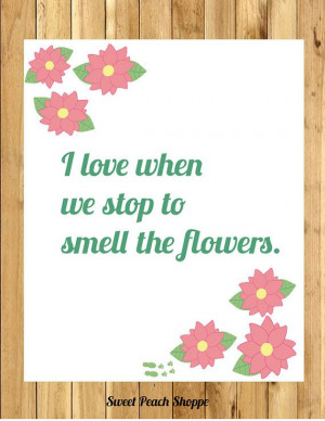 Smell The Flowers Quote Poster Wall decor by SweetPeachShoppe, $5.00
