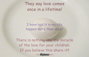 ... miracle of the love for your children. If you believe this share it