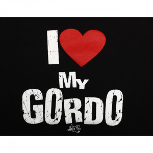 Mexican Sayings About Love I love my gordo - funny