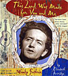 This Land Was Made for You and Me: The Life & Songs of Woody Guthrie