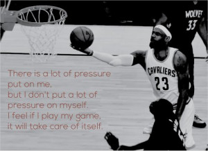 There is a lot of pressure put on me, but I don’t put a lot of ...