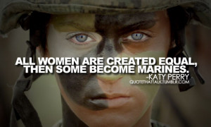All women are created equal, then some become marines.