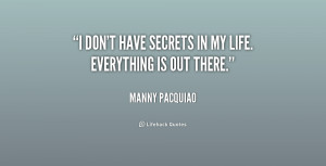 quote-Manny-Pacquiao-i-dont-have-secrets-in-my-life-209520.png