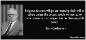 Religious factions will go on imposing their will on others unless the ...