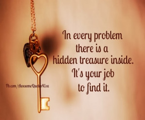 In every problem, there is a hidden treasure inside
