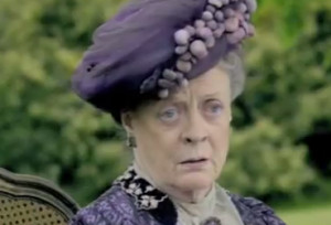 Downton Abbey' Fun: Best Lady Violet Quotes Done American-Style ...