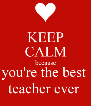 Your The Best Teacher Ever You're the best teacher