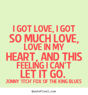 ... much love, love in my.. Jonny 'Itch' Fox Of The King Blues love quotes