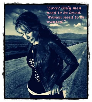 ... Women need to be wanted.