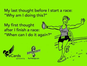 race why am i doing this my first thought after i finish a race when ...