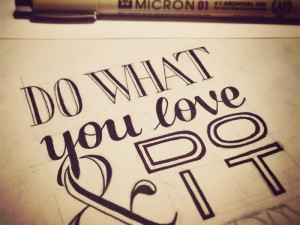 Do What You Love – WIP