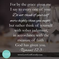 ... judgement, in accordance with the faith God has distributed to each of