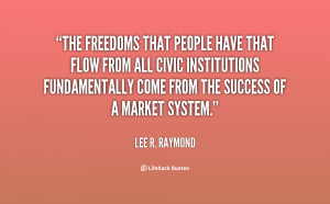 The freedoms that people have that flow from all civic institutions ...