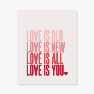 Love Is Old Love Is New Art Print