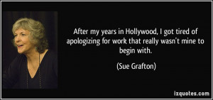 After my years in Hollywood, I got tired of apologizing for work that ...
