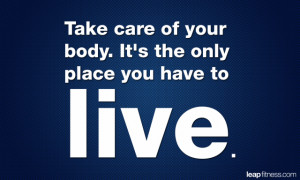 Great quote to all of us who may forget to take care of the bodies ...
