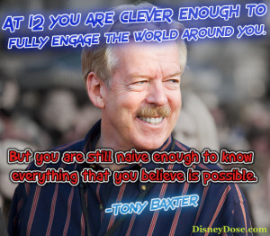 Tony Baxter Says Twelve Years Old is a Good Time…