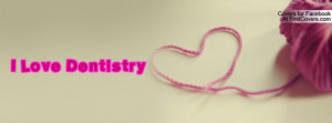 Love Dentistry Profile Facebook Covers