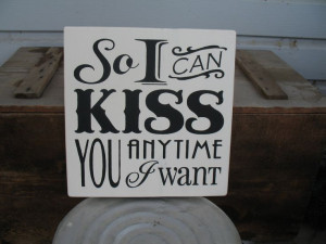 So I Can Kiss You Every Anytime I Want -- Sweet Home Alabama Quote ...