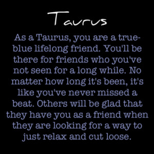 Taurus Lifelong Friend