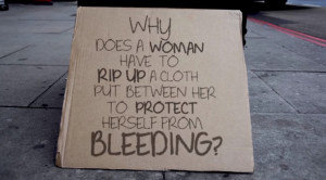Homeless women need sanitary products, too.