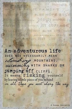 life does not necessarily mean climbing mountains, swimming ...