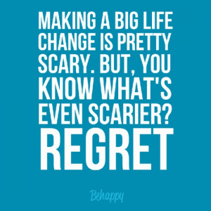 Scary Quotes About Life Making a big life change is