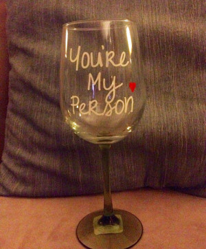 You're My Person Grey's Anatomy Quote Wine Glass