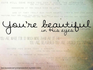 You're beautiful in His eyes