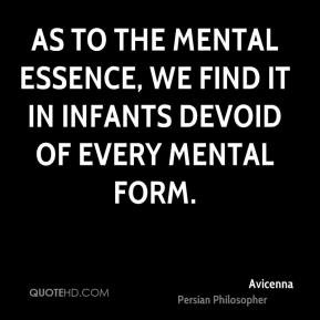 As to the mental essence, we find it in infants devoid of every mental ...