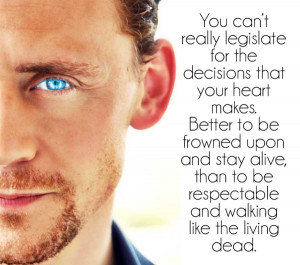 Tom Hiddleston Quote: love that he gets it, now just give him to me ...