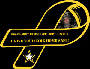 ... : PROUD ARMY WIFE OF SPC CODY BUZZARD / I LOVE YOU! COME HOME SAFE