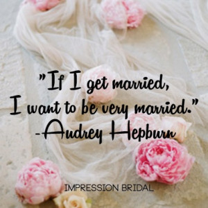 Audrey Hepburn Quote #wedding #marriage #love #audreyhepburn