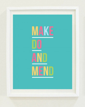 Home Decor Print: Make Do And Mend Quote - For the Home - Wall Art ...
