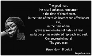 The good man. He is still enhancer, renouncer. In the time of ...
