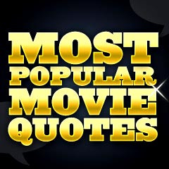 Related to Famous Movie Quotes Most Popular Movie Quotes