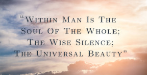 ... Man Is The Soul Of The Whole; The Wise Silence; The Universal Beauty