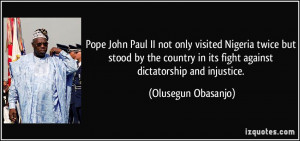 ... in its fight against dictatorship and injustice. - Olusegun Obasanjo