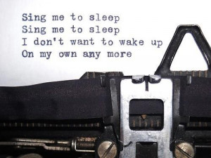 Sing me to sleep i don't want to wake up on my own any more