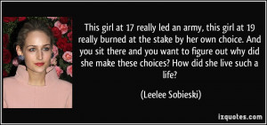 at 17 really led an army, this girl at 19 really burned at the stake ...
