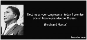 Elect me as your congressman today, I promise you an Ilocano president ...