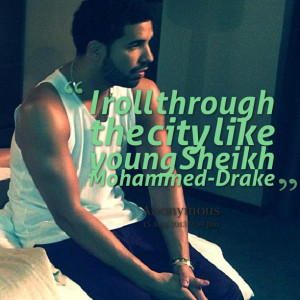Quotes Picture: i roll through the city like young sheikh ...